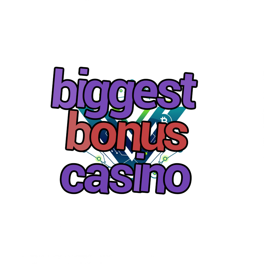 biggest bonus casino